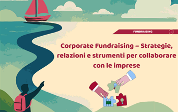 Corporate Fundraising – Strategie, relazioni e strumenti per collaborare con le imprese