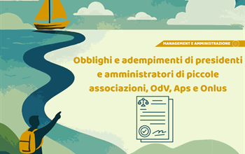 Obblighi e adempimenti di presidenti e amministratori di piccole associazioni, OdV, Aps e Onlus