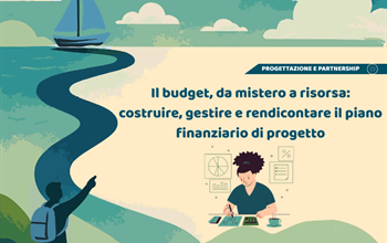 Il budget, da mistero a risorsa: costruire, gestire e rendicontare il piano finanziario di progetto