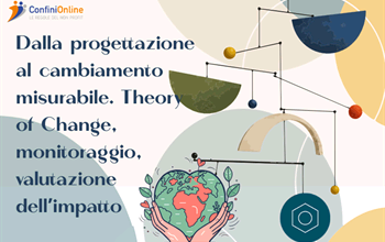 Dalla progettazione al cambiamento misurabile. Theory of Change, monitoraggio, valutazione dell’impatto