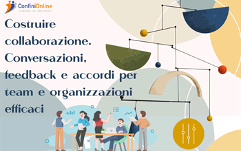 Costruire collaborazione - Conversazioni, feedback e accordi per team e organizzazioni efficaci