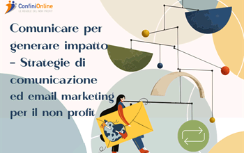 Comunicare per generare impatto – Strategie di comunicazione ed email marketing per il non profit – Corso Base