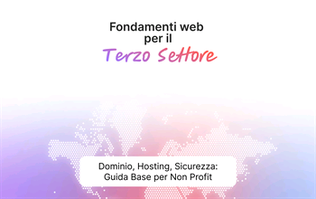 Dominio, Hosting, Sicurezza: Guida Base per Non Profit